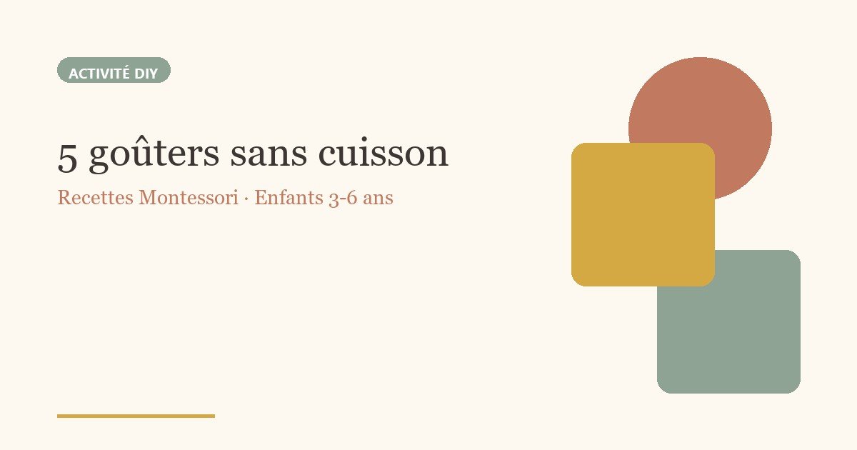 5 goûters sans cuisson pour enfants 3-6 ans : recettes Montessori testées en famille